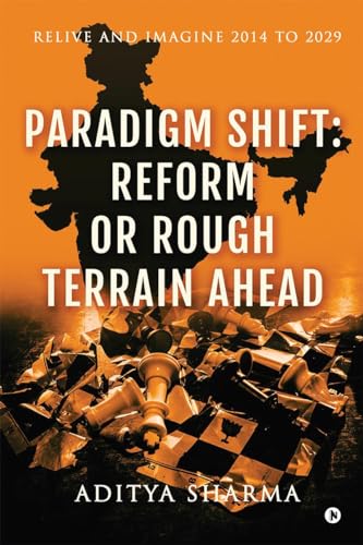 Stock image for Paradigm Shift: Reform or Rough Terrain Ahead: Relive and imagine 2014 to 2029 for sale by Ria Christie Collections