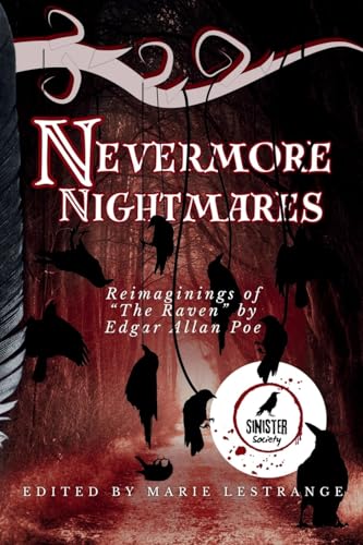 Stock image for Nevermore Nightmares: ReImaginings of The Raven by Edgar Allan Poe (Sinister Society Anthologies) for sale by Ria Christie Collections