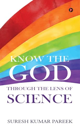 Beispielbild fr Know the God Through the Lens of Science zum Verkauf von Ria Christie Collections