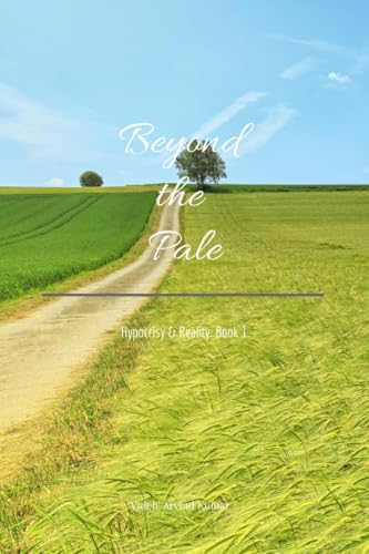 Beispielbild fr Beyond the Pale: Hypocrisy & Reality: Book 1 zum Verkauf von Ria Christie Collections