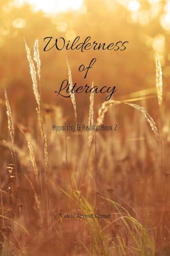 Beispielbild fr Wilderness of Literacy: Hypocrisy & Reality: Book 2 zum Verkauf von Ria Christie Collections