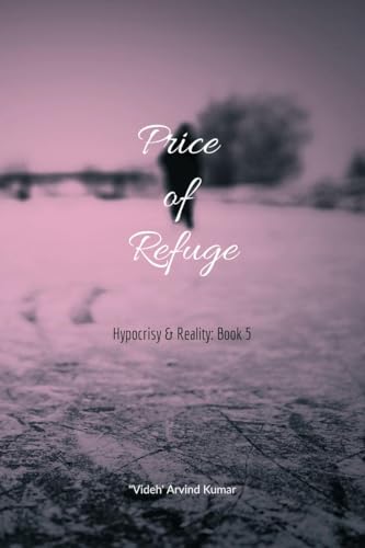 Beispielbild fr Price of Refuge: Hypocrisy & Reality: Book 5 zum Verkauf von Ria Christie Collections