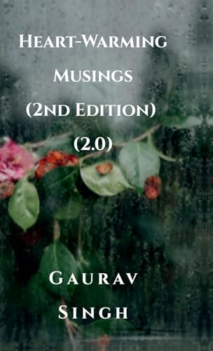 Beispielbild fr Heart-Warming Musings (2nd Edition) (2.0) zum Verkauf von Ria Christie Collections