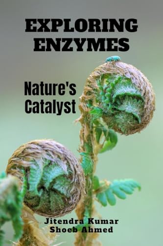 Stock image for Exploring Enzymes: Nature's Catalyst for sale by Ria Christie Collections