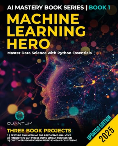 9798895873533: Machine Learning Hero: Master Data Science with Python Essentials: Machine Learning with Python Hands-On Guide from Beginner to Expert: 1 (Mastering the AI Revolution)