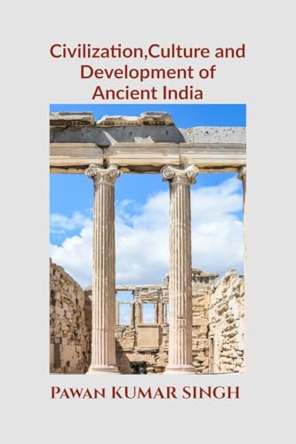 Stock image for Civilization, Culture and Development of Ancient India for sale by Ria Christie Collections
