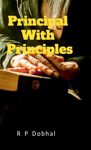 Stock image for Principal with Principles: As is the Principal so is the Institute for sale by Ria Christie Collections