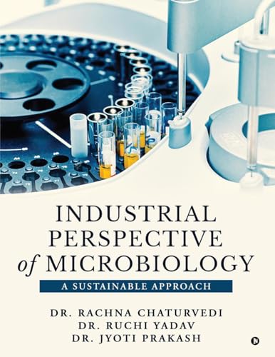 Stock image for Industrial Perspective of Microbiology: A Sustainable Approach for sale by Ria Christie Collections