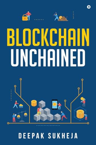 9798896106609: Blockchain Unchained: Understanding Blockchain from the Ground Up