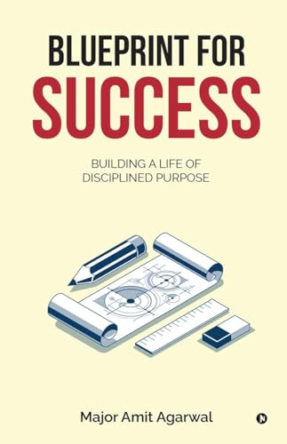 Stock image for Blueprint for Success: Building a Life of Disciplined Purpose for sale by Ria Christie Collections