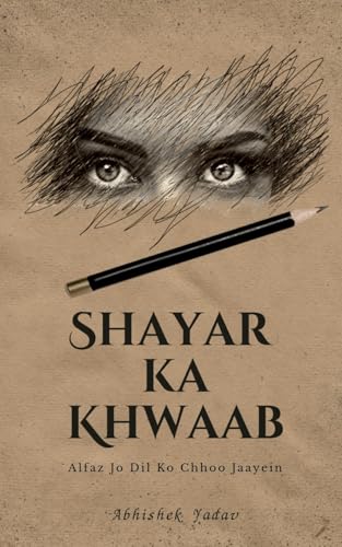 Stock image for Shayar Ka Khwaab: Alfaz Jo Dil Ko Chhoo Jaayein for sale by Ria Christie Collections
