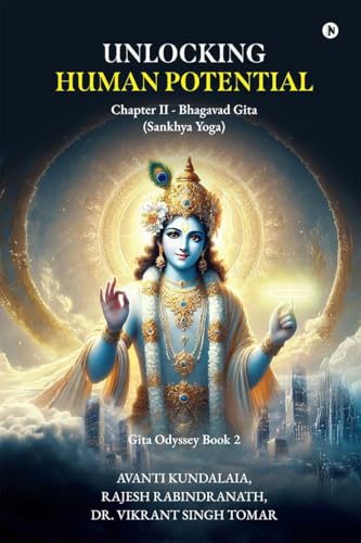 Beispielbild fr Unlocking Human Potential: Chapter II - Bhagavad Gita (Sankhya Yoga) zum Verkauf von Ria Christie Collections