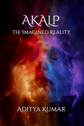 9798896995593: Akalp: The Imagined Reality