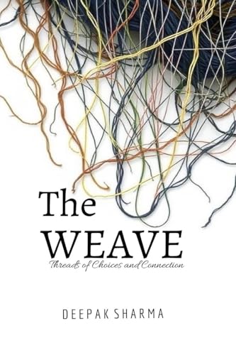 Stock image for The Weave: Threads of Choices and Connections for sale by Ria Christie Collections