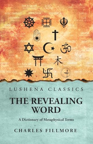 Immagine dell'editore per The Revealing Word: A Dictionary of Metaphysical Terms: A Dictionary of Metaphysical Terms by Charles Fillmore venduto da California Books