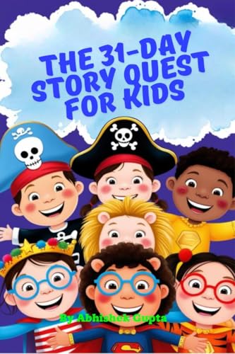 Stock image for The 31-Day Story Quest for Kids: Building Wisdom, Wonder & Good Habits One Day at a Time for sale by California Books