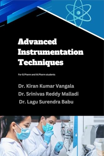 Beispielbild fr Advanced Instrumentation Techniques: For B.Pharm and M.Pharm students zum Verkauf von Ria Christie Collections