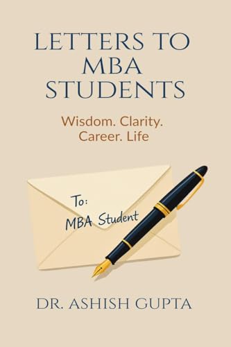 Beispielbild fr Letters to MBA Students: Wisdom. Clarity. Career. Life. zum Verkauf von Ria Christie Collections
