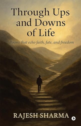 9798899063138: Through Ups and Downs of Life: Poems that echo faith, fate, and freedom
