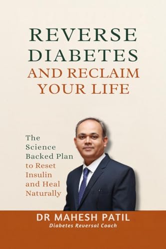 Beispielbild fr REVERSE DIABETES AND RECLAIM YOUR LIFE: The Science Backed Plan to Reset Insulin and Heal Naturally zum Verkauf von California Books