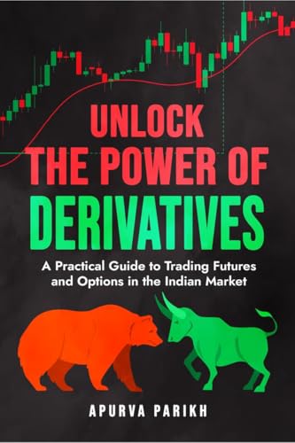 Immagine dell'editore per Unlock the Power of Derivatives: A Practical Guide to Trading Futures and Options in the Indian Market venduto da California Books