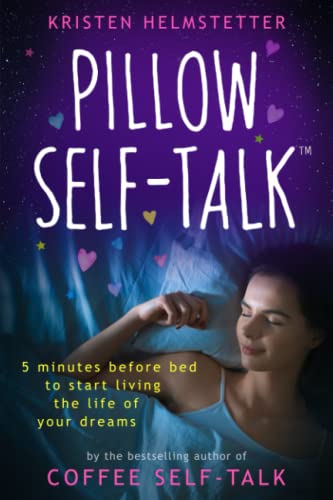 Stock image for Pillow Self-Talk: 5 Minutes Before Bed to Start Living the Life of Your Dreams for sale by Goodwill