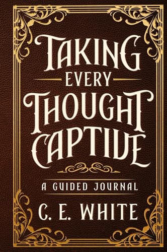 Beispielbild fr Taking Every Thought Captive zum Verkauf von PBShop.store UK