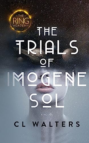 Stock image for The Ring Academy: The Trials of Imogene Sol for sale by California Books