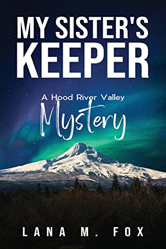 Stock image for My Sisters Keeper (A Hood River Valley Mystery) for sale by Goodwill Books