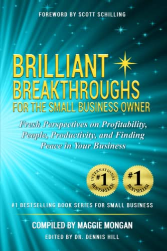 Beispielbild fr Brilliant Breakthroughs For The Small Business Owner: Fresh Perspectives on Profitability, People, Productivity, and Finding Peace in Your Business zum Verkauf von Better World Books