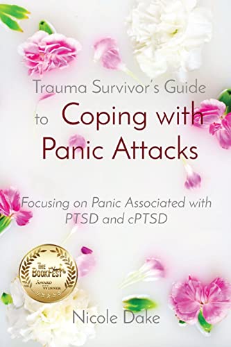 Imagen de archivo de Trauma Survivor's Guide to Coping with Panic Attacks: Focusing on Panic Associated with PTSD and cPTSD a la venta por GreatBookPrices