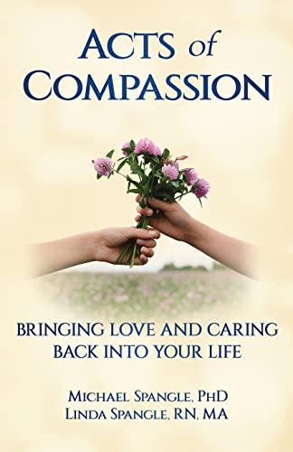 Beispielbild fr Acts of Compassion : Bringing Love and Caring Back into Your Life zum Verkauf von Better World Books