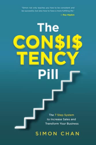 Beispielbild fr The Consistency Pill: The 7 Step System to Increase Sales and Transform Your Business zum Verkauf von KuleliBooks