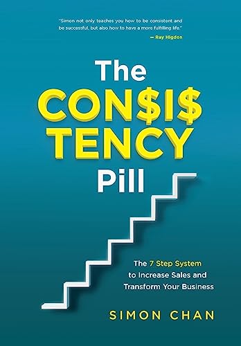 Beispielbild fr The Consistency Pill: The 7 Step System to Increase Sales and Transform Your Business zum Verkauf von GreatBookPrices