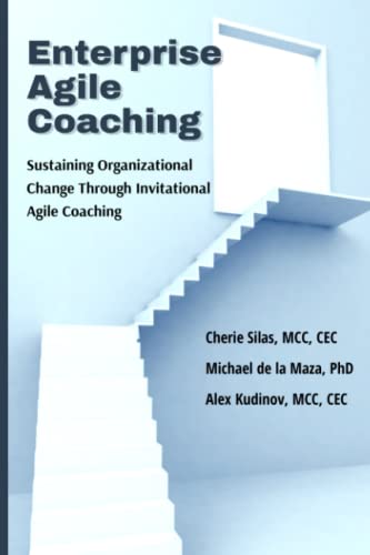 9798985085105: Enterprise Agile Coaching: Sustaining Organizational Change Through Invitational Agile Coaching