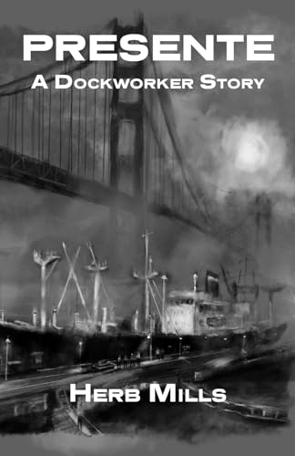 Stock image for Presente: A Dockworker Story for sale by GreatBookPrices
