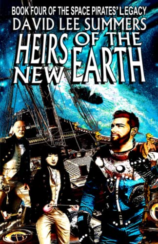 Stock image for Heirs of the New Earth (Space Pirates' Legacy) for sale by California Books