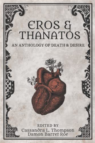 Imagen de archivo de Eros & Thanatos: An Anthology of Death & Desire a la venta por Russell Books