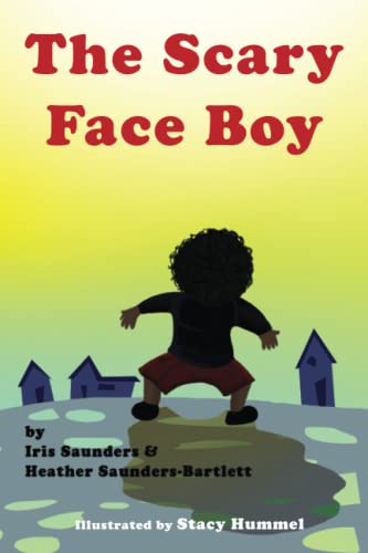 Stock image for The Scary Face Boy: A Childrens book about Discovering Love Within for sale by Big River Books