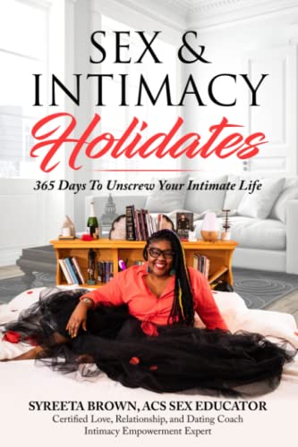 Beispielbild fr Sex & Intimacy Holidates: 365 Days To Unscrew Your Intimate Life zum Verkauf von Kona Bay Books