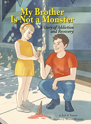Stock image for My Brother Is Not a Monster: A Story of Addiction and Recovery for sale by Better World Books