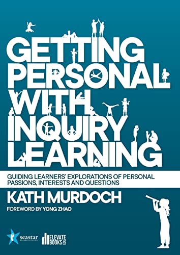 Beispielbild fr Getting Personal with Inquiry Learning: Guiding Learners' Explorations of Personal Passions, Interests and Questions zum Verkauf von medimops
