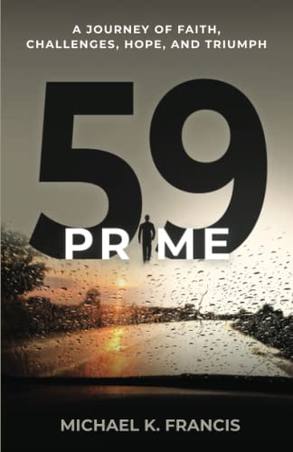 Stock image for 59 Prime: A Journey of Faith, Challenges, Hope, and Triumph for sale by HPB-Diamond