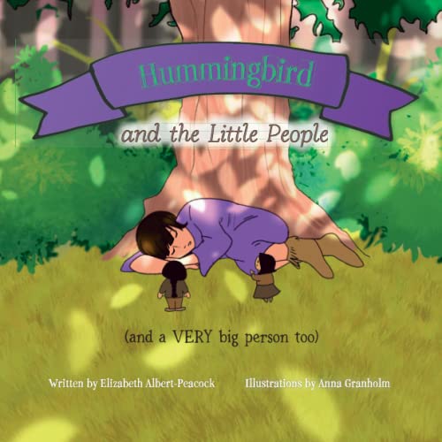 Imagen de archivo de Hummingbird And The Little People (and A Very Big Person Too) a la venta por GreatBookPrices