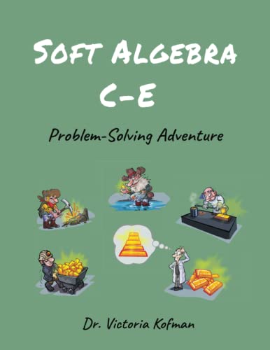 Imagen de archivo de Soft Algebra C-E: Problem-Solving Adventure (EzraMath? Introduction to Algebra) a la venta por Better World Books