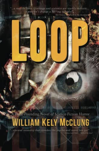 Beispielbild fr LOOP: A Pulse-Pounding Novel of Science-Fiction Horror zum Verkauf von Idaho Youth Ranch Books