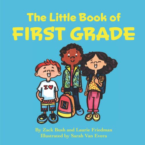 Stock image for The Little Book of First Grade: (about First Grade, School, Learning, Growing, New Experiences, Kids Ages 3 10, Preschool, Kindergarten, First Grade) for sale by GoodwillNI