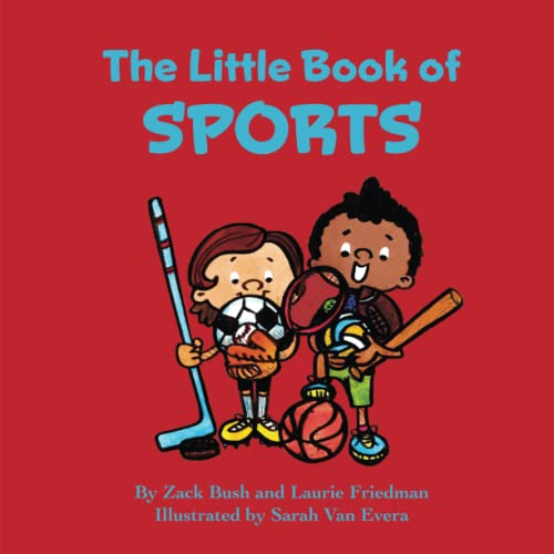 Stock image for The Little Book of Sports: Introduction for Children to Sports, Teamwork, Sportsmanship, Safety, Individual and Team Sports, Kids Ages 3 10, Preschool, Kindergarten, First Grade for sale by Goodwill