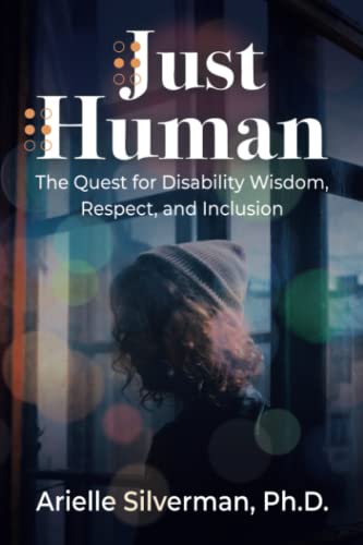 Imagen de archivo de Just Human: The Quest for Disability Wisdom, Respect, and Inclusion a la venta por Half Price Books Inc.