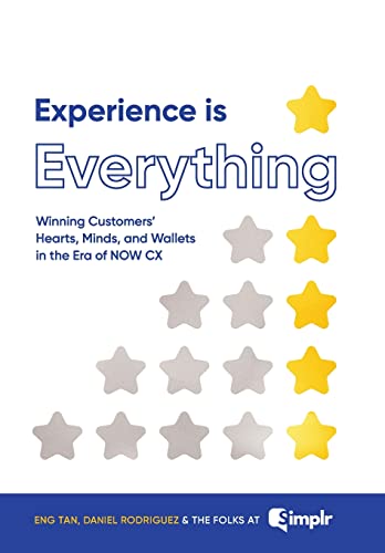 Stock image for Experience Is Everything: Winning Customers' Hearts, Minds & Wallets in the Era of NOW CX for sale by Better World Books